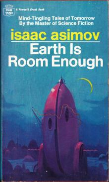 Earth Is Room Enough Earth Is Room Enough
