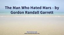 The Man Who Hated Mars