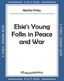 Elsies Young Folks in Peace and War