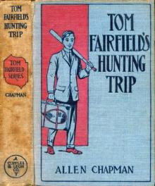 Tom Fairfields Hunting Trip; or, Lost in the Wilderness Tom Fairfields Hunting Trip; or, Lost in the Wilderness