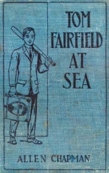 Tom Fairfield at Sea; or, The Wreck of the Silver Star Tom Fairfield at Sea; or, The Wreck of the Silver Star