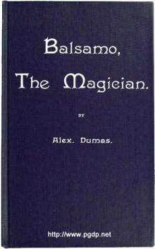 Balsamo, the Magician; or, The Memoirs of a Physician Balsamo, the Magician; or, The Memoirs of a Physician