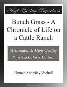 Bunch Grass: A Chronicle of Life on a Cattle Ranch Bunch Grass: A Chronicle of Life on a Cattle Ranch