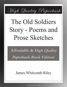The Old Soldiers Story: Poems and Prose Sketches