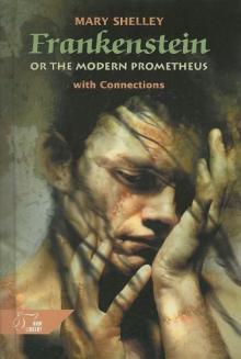 Frankenstein; Or, The Modern Prometheus Frankenstein; Or, The Modern Prometheus