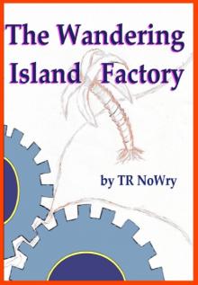 The Wandering Island Factory The Wandering Island Factory