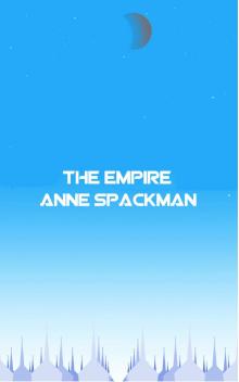 The Empire: Book Six of Seeds of a Fallen Empire
