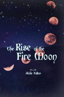 The Rise of the Fire Moon