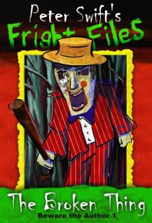 Fright Files: The Broken Thing