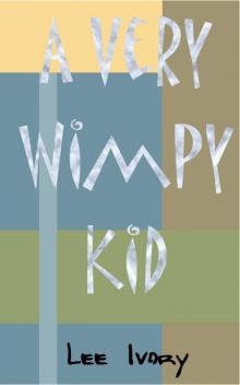 A Very Wimpy Kid