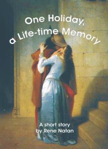 One Holiday, a Life-time Memory One Holiday, a Life-time Memory