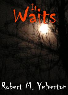 It Waits