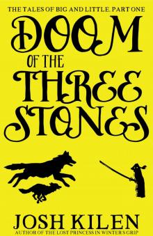Doom of the Three Stones - The Tales of Big and Little #1 Doom of the Three Stones - The Tales of Big and Little #1