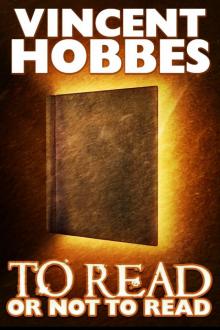 To Read or Not to Read To Read or Not to Read