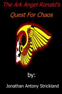 The Ark Angel Ronald's Quest for Chaos