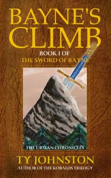 Bayne's Climb: Book I of The Sword of Bayne Bayne's Climb: Book I of The Sword of Bayne