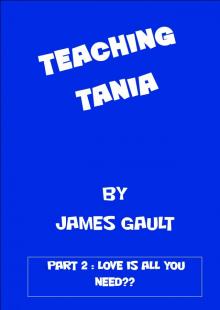 Teaching Tania - Love is all you need??? Teaching Tania - Love is all you need???