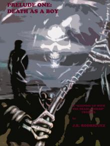 Prelude One: Death as a Boy Prelude One: Death as a Boy