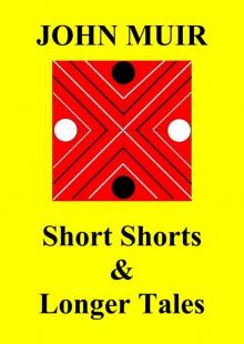 Short Shorts & Longer Tales
