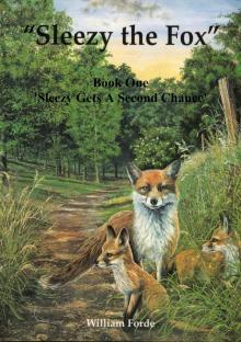 Sleezy the Fox: Story One - Sleezy Gets a Second Chance Sleezy the Fox: Story One - Sleezy Gets a Second Chance