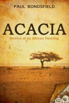 Acacia - Secrets of an African Painting Acacia - Secrets of an African Painting