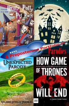 A Preposterous Portfolio of Parodies: Free Selections from Spoofs of The Hobbit, Game of Thrones, Harry Potter, Star Trek and More A Preposterous Portfolio of Parodies: Free Selections from Spoofs of The Hobbit, Game of Thrones, Harry Potter, Star Trek and More