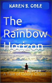 The Rainbow Horizon - A Tale of Goofy Chaos The Rainbow Horizon - A Tale of Goofy Chaos