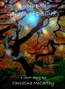 Luciano's Garden of Delights Luciano's Garden of Delights