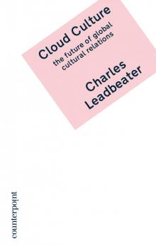 Cloud Culture: the future of global cultural relations Cloud Culture: the future of global cultural relations