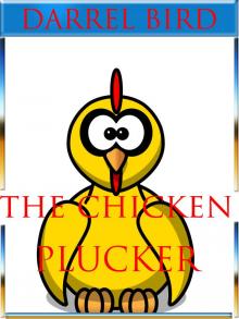 The Chicken Plucker The Chicken Plucker