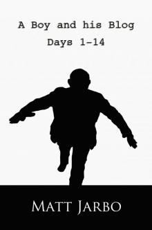 A Boy and his Blog - Days 1 - 14