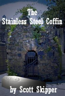 The Stainless Steel Coffin The Stainless Steel Coffin