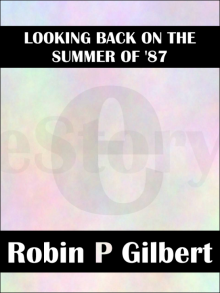 Looking Back on the Summer of ‘87 Looking Back on the Summer of ‘87