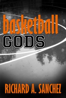 Basketball Gods: A Short Story Basketball Gods: A Short Story