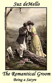 The Romantical Groom: Being a Satyre The Romantical Groom: Being a Satyre