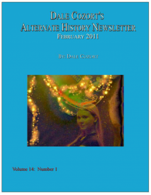Dale Cozort's Alternate History Newsletter - Feb 2011 Dale Cozort's Alternate History Newsletter - Feb 2011