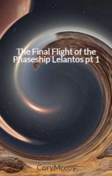 The Final Flight of the Phaseship Lelantos