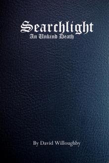 Searchlight: An Unkind Death Searchlight: An Unkind Death
