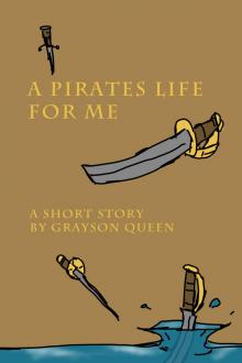 A Pirates Life for Me A Pirates Life for Me