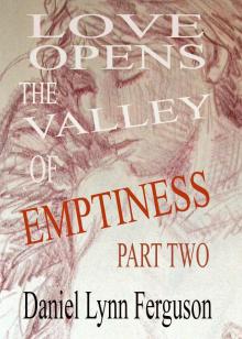 Book I Part II: Love Opens The Valley Of Emptiness