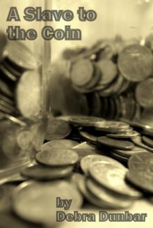 A Slave To The Coin