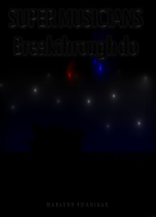 Super Musicians Breakthrough Do Super Musicians Breakthrough Do