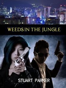Weeds in the Jungle Weeds in the Jungle