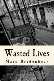 Wasted Lives, a Detective Mike Bridger novel Wasted Lives, a Detective Mike Bridger novel