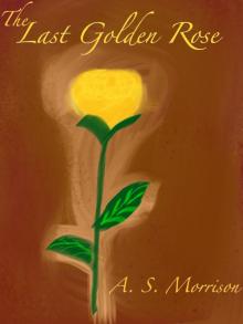 The Last Golden Rose The Last Golden Rose