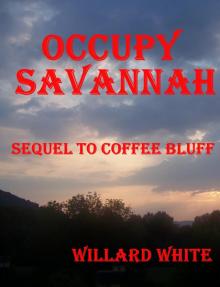Occupy Savannah      Sequel to Coffee Bluff