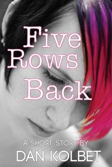 Five Rows Back: A Short Story