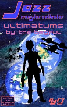 Jazz: Monster Collector In: Ultimatums By The Bagful (Season 1, Episode 8)