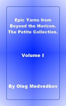 Epic Yarns from Beyond the Horizon. The Petite Collection. Volume I.