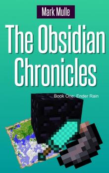 The Obsidian Chronicles, Book One: Ender Rain The Obsidian Chronicles, Book One: Ender Rain